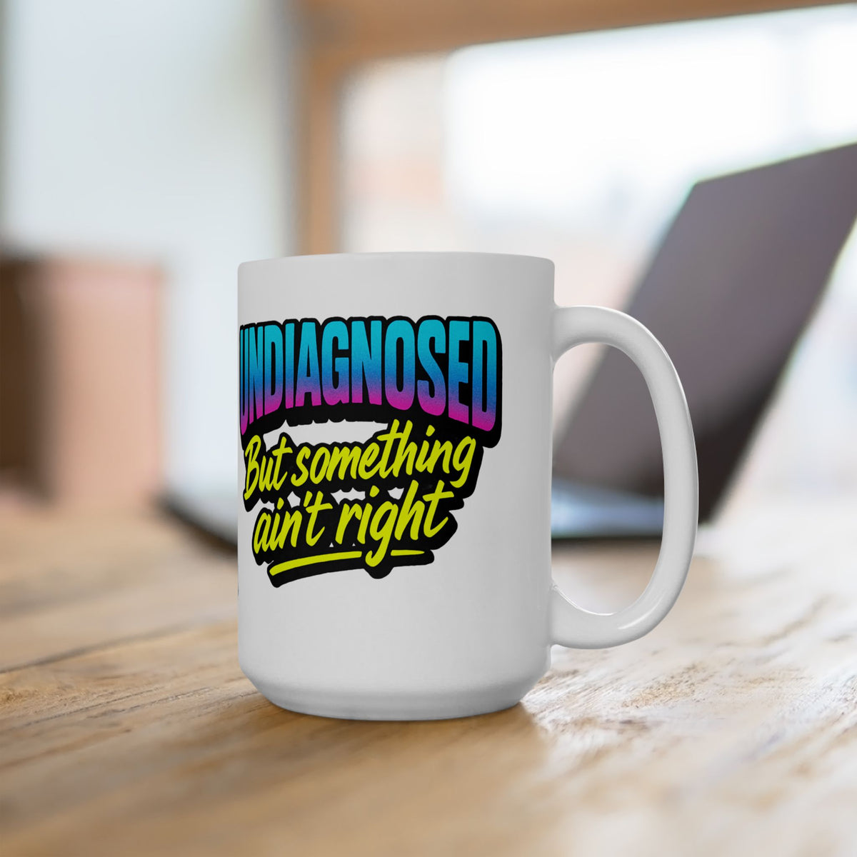 Undiagnosed: But Something Ain't Right Mug